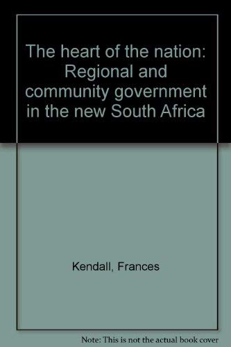 9780958310543: The heart of the nation: Regional and community government in the new South Africa