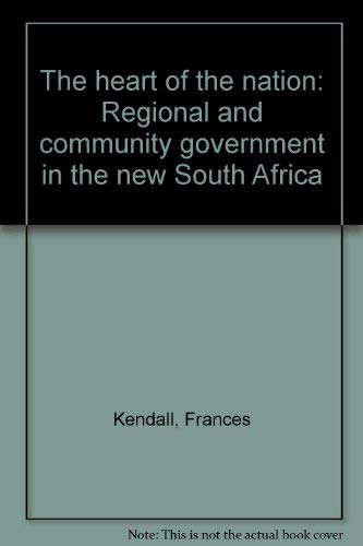 Stock image for The Heart of the Nation: Regional and Community Government in the New South Africa for sale by Chapter 1