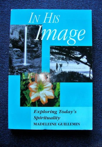 Beispielbild fr In His Image: Exploring Today's Spirituality zum Verkauf von HPB Inc.
