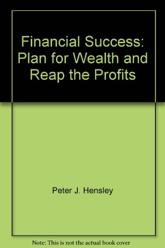 Stock image for Financial Success: Plan for Wealth & Reap the Profits for sale by Book Express (NZ)