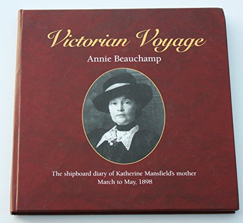 Victorian voyage: The shipboard diary of Katherine Mansfield's mother, March to May, 1898