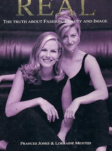 9780958372916: Real - The Truth About Fashion, Beauty And Image