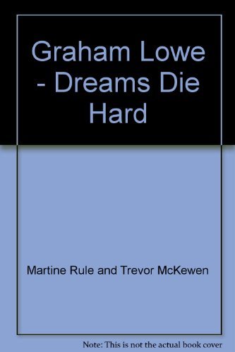 Stock image for Lowe, Graham: Dreams Die Hard for sale by Books@Ruawai