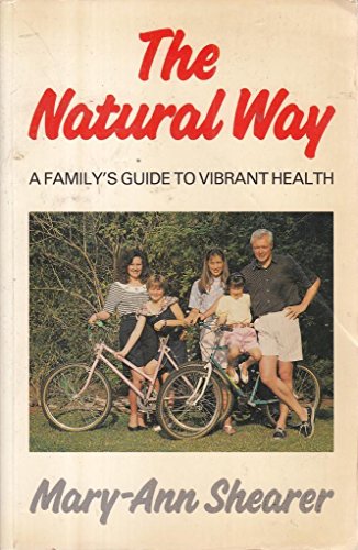 Beispielbild fr Natural Way, The: A Family's Guide to Vibrant Health zum Verkauf von WorldofBooks