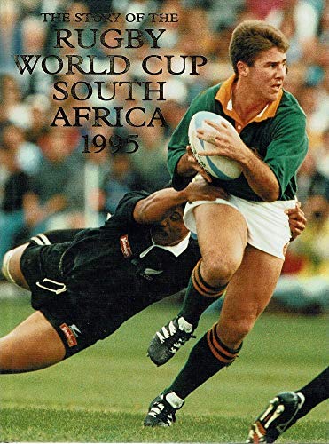 Stock image for The story of the Rugby World Cup, South Africa, 1995 for sale by Better World Books