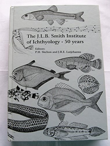 Imagen de archivo de The J.L.B. Smith Institute of Ichthyology - 50 Years a la venta por Chequamegon Books