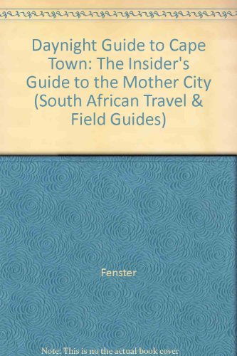 9780958405713: Daynight Guide Cape Town: The Insider's Guide to the Mother City (South African Travel & Field Guides)