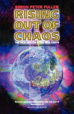 Stock image for Rising out of Chaos: The New Heaven and the New Earth for sale by WorldofBooks
