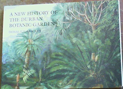 9780958412513: A new history of the Durban Botanic Gardens [Taschenbuch] by