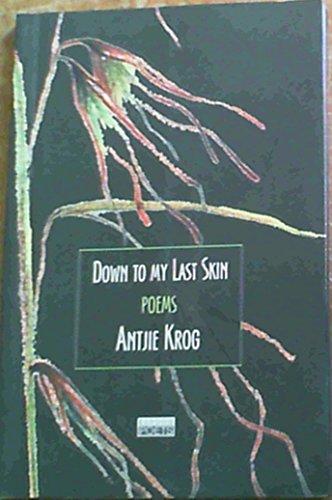 Imagen de archivo de Down to my Last Skin: Poems a la venta por WorldofBooks