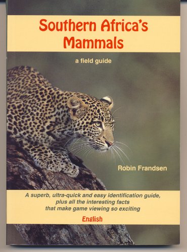 Stock image for Southern Africa's Mammals: a field Guide for sale by Books From California