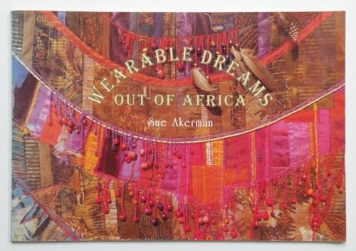 Stock image for Wearable Dreams out of Africa for sale by AwesomeBooks