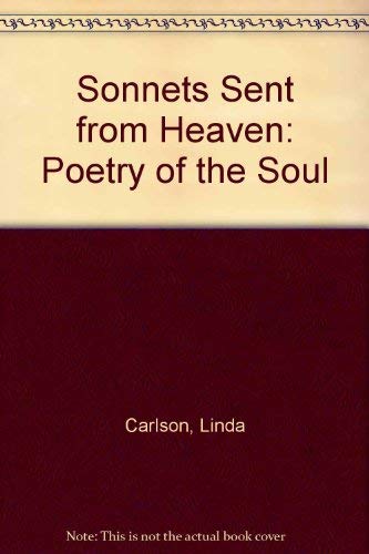 Sonnets Sent from Heaven: Poetry of the Soul (9780958426183) by Unknown Author