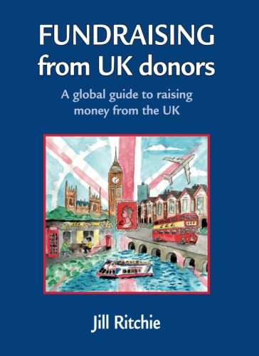 Imagen de archivo de Fundraising from UK donors: A global guide to raising money from the UK a la venta por GF Books, Inc.
