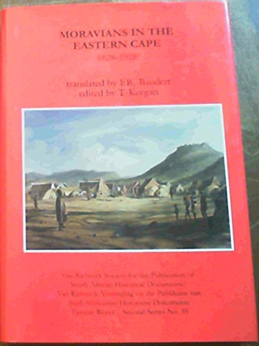 Stock image for Moravians in the Eastern Cape, 1828-1928: Four Accounts of Moravian Mission Work on the Eastern Cape Frontier for sale by Powell's Bookstores Chicago, ABAA