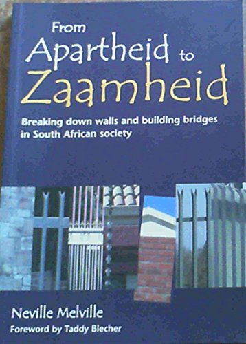 Beispielbild fr From Apartheid to Zaamheid: Breaking Down Walls and Building Bridges in South African Society zum Verkauf von Reuseabook