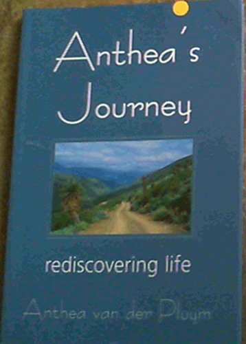 Beispielbild fr Anthea's Journey: rediscovering life zum Verkauf von Chapter 1