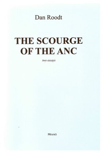 The Scourge of the Anc, Two Essays, Afrikaner Survival Under Black Rule