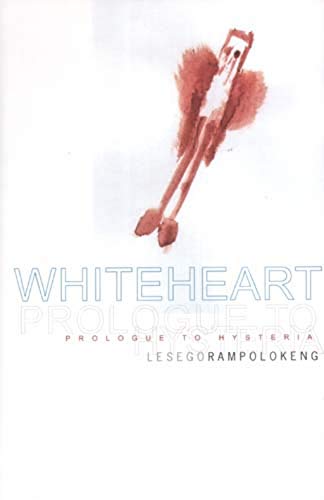 9780958491525: Whiteheart: Prologue to Hysteria