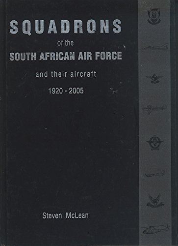 Imagen de archivo de Squadrons of the South African Air Force and their aircraft 1920-2005 a la venta por Boomer's Books