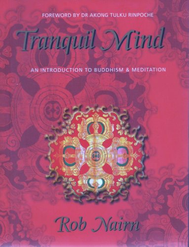 Beispielbild fr Tranquil Mind: An Introduction to Buddhism and Meditation zum Verkauf von WorldofBooks