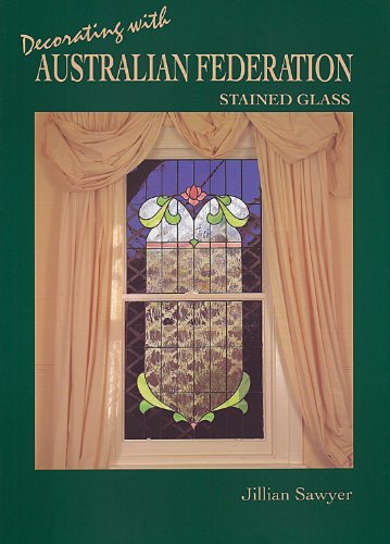 Stock image for Decorating with Australian Federation Stained Glass for sale by Wonder Book