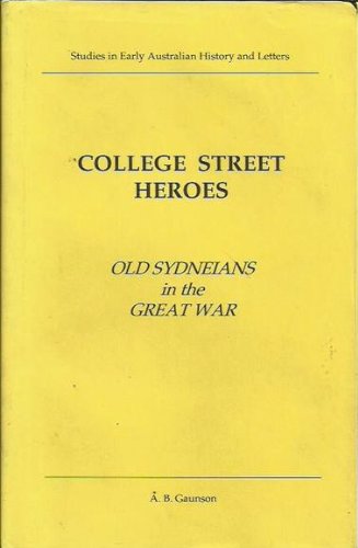 9780958569507: College Street Heroes: Old Sydneians in the Great War