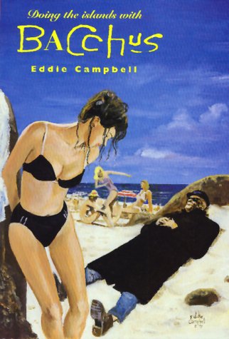 Stock image for Eddie Campbell's Bacchus: Doing the Islands with Bacchus Book 3 for sale by Open Books