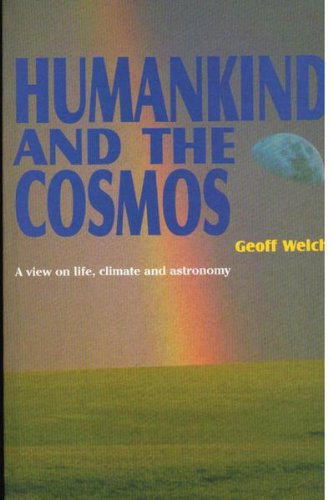Humankind and the Cosmos: A View on Life, Climate and Astronomy.