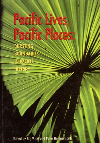 Stock image for Pacific Lives, Pacific Places: Bursting Boundaries in Pacific History for sale by dsmbooks