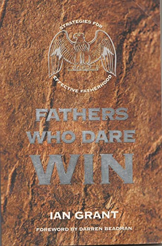 Imagen de archivo de Fathers Who Dare Win: Strategies for Effective Fatherhood a la venta por WorldofBooks