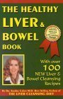 Beispielbild fr The Healthy Liver and Bowel Book : With over 100 New Liver and Bowel Cleansing Recipes zum Verkauf von Better World Books