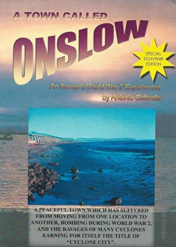 Stock image for A TOWN CALLED ONSLOW: AN AIRMAN'S WW2 EXPERIENCES for sale by Old Army Books