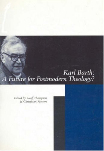 Stock image for Karl Barth: A Future of Postmodern Theology? for sale by HALCYON BOOKS