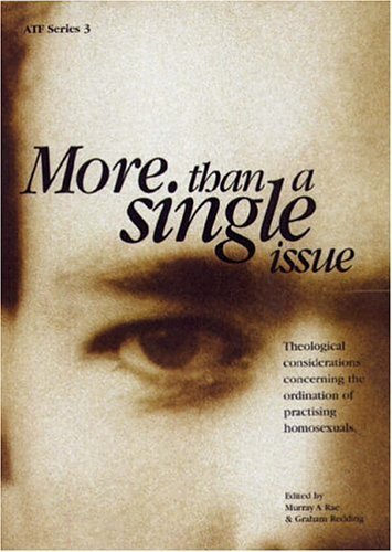 Beispielbild fr More Than a Single Issue: Theological Considerations Concerning the Ordination of Practicising Homosexuals zum Verkauf von Anybook.com