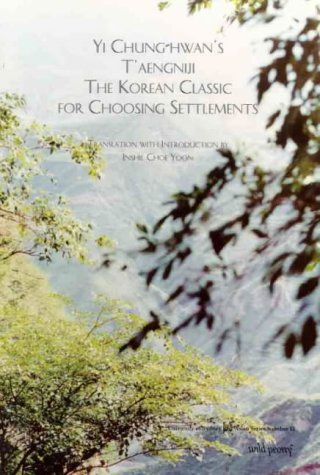 Stock image for Yi Chung-Hwan's T'aengniji : The Korean Classic for Choosing Settlements (University of Sydney East Asian Series, 12) for sale by Plato's Bookshop