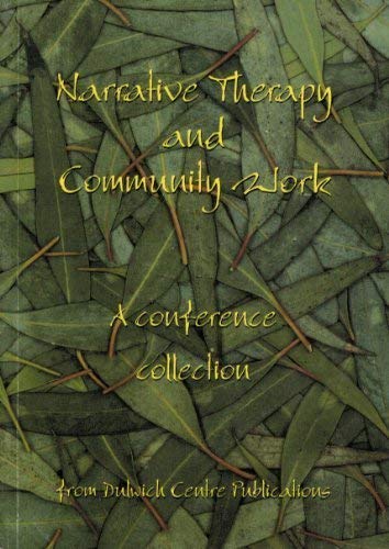 Narrative Therapy and Community Work - a Conference Collection