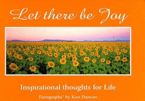 Let There be Joy: Inspirational Thoughts on Life (Let There Be Series) - Ken Duncan