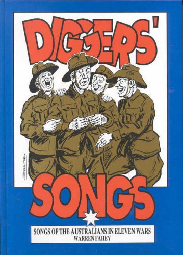 Stock image for Diggers' Songs: the Songs Australians Sang in Eleven Wars for sale by Bellcourt Books