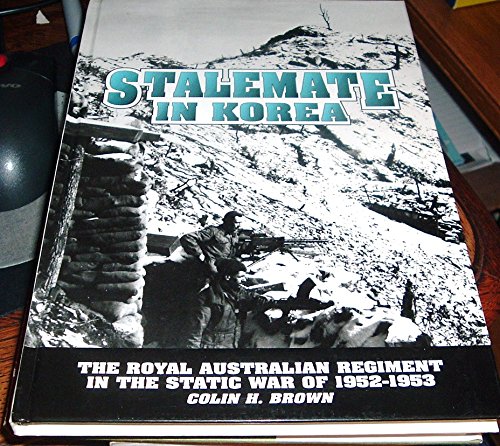 Stock image for Stalemate in Korea: The Royal Australian Regiment in the Static War of 1952-1953 for sale by A Small Bookshop