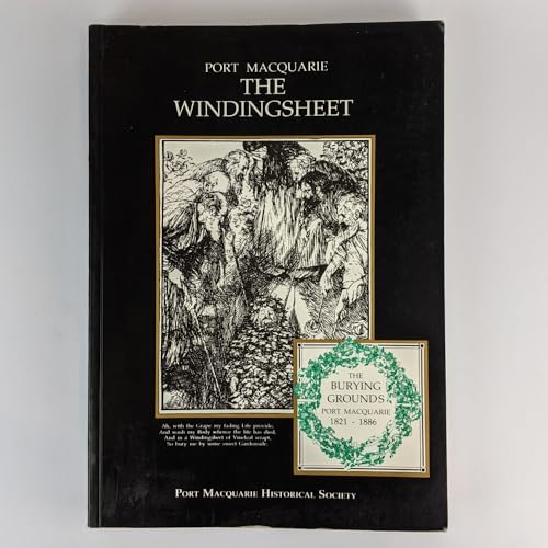 Beispielbild fr Port Macquarie. The Windingsheet. [The Burying Grounds. Port Macquarrie 1821-1886.] zum Verkauf von Lawrence Jones Books