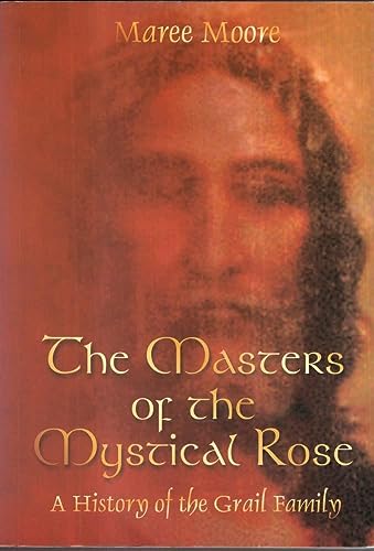 Stock image for The Masters of the Mystical Rose: A History of the Grail Family for sale by HPB-Emerald
