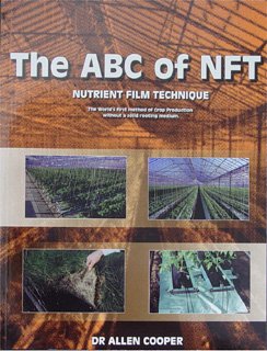 Stock image for The ABC of NFT: Nutrient Film Technique : The world's first method of crop production without a solid rooting medium for sale by Lectioz Books