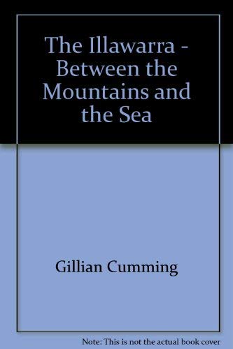 Stock image for The Illawarra - Between the Mountains and the Sea for sale by WorldofBooks