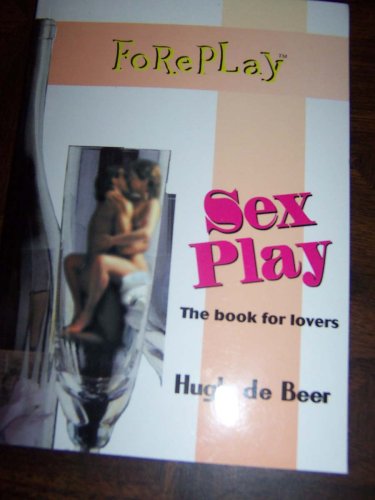 9780958676748: Fore Play, Sex Play, the Book for Lovers