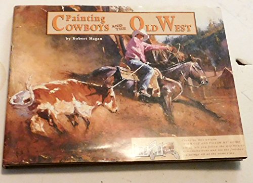 Imagen de archivo de Painting Cowboys and the Old West a la venta por ThriftBooks-Atlanta