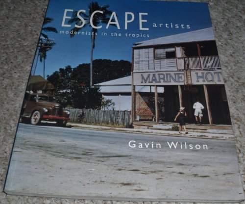 Beispielbild fr Escape Artists : Modernists in the Tropics zum Verkauf von Manchester By The Book