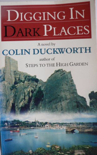Digging in Dark Places (9780958705943) by Duckworth Colin