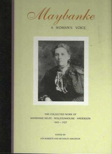 Beispielbild fr Maybanke - A Woman's Voice - The Collected work of Maybanke Selfe - Wolstenholme Anderson 1845 - 1927 zum Verkauf von Dial-A-Book