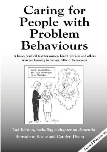 Imagen de archivo de Caring for People with Problem Behaviours: A Basic Practical Text for Nurses, Health Workers and Others Who are Learning to Manage Difficult Behaviours a la venta por WorldofBooks